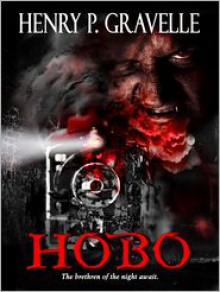 Hobo - Henry P. Gravelle, Dana Horbach