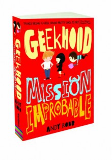 Geekhood: Mission Improbable - Andy Robb