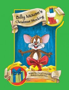 Billy Mouse's Christmas Stocking - Cheryl Campbell, Rob Peters