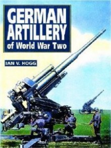 German Artillery Of World War Two - Ian V. Hogg