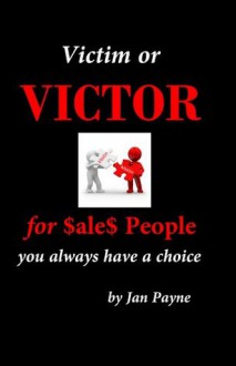 Victim or Victor for $ale$ People - Jan Payne