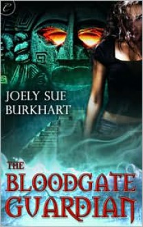 The Bloodgate Guardian (The Maya Bloodgates #1) - Joely Sue Burkhart