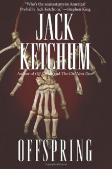 Offspring (Off Season) - Jack Ketchum