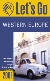 Let's Go Western Europe 2001 - Let's Go Inc., Dan Barnes, Karen Kiang, Carla Mastraccio