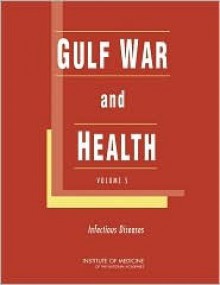 Gulf War and Health: Volume 5. Infectious Diseases - Abigail E. Mitchell, Laura B. Sivitz, Robert E. Black, Committee on Gulf War and Health