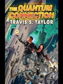 The Quantum Connection - Travis S. Taylor