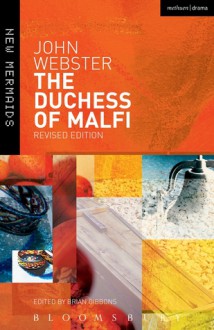 The Duchess of Malfi: Fifth Edition - John Webster,Brian Gibbons