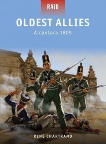 Oldest Allies - Alcantara 1809 - René Chartrand, Mark Stacey