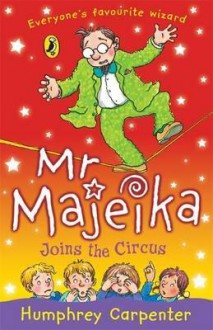 Mr Majeika Joins the Circus - Humphrey Carpenter