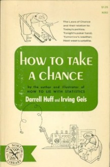 How to Take a Chance - Darrell Huff, Irving Geis