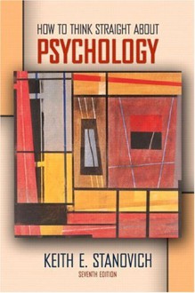 How to Think Straight about Psychology - Keith E. Stanovich