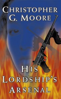 His Lordship's Arsenal - Christopher G. Moore