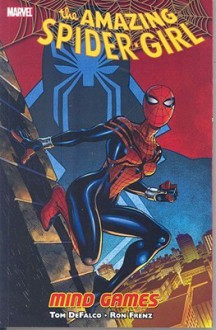 Amazing Spider-Girl - Volume 3: Mind Games - Tom DeFalco, Ron Frenz