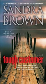 Tough Customer: A Novel - Sandra Brown