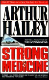 Strong Medicine - Arthur Hailey