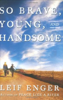 So Brave, Young and Handsome (Audio) - Leif Enger, Dan Woren