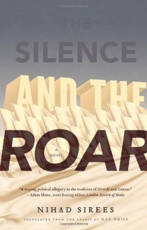 The Silence and the Roar - Nihad Sirees