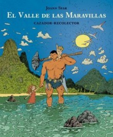 El Valle de las Maravillas: Cazador - recolector - Joann Sfar