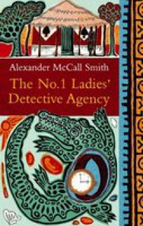 The No. 1 Ladies' Detective Agency - Alexander McCall Smith