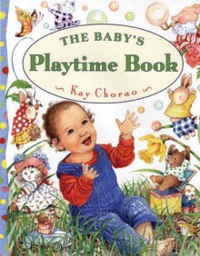 Baby's Playtime Book - Kay Chorao