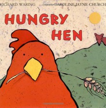 Hungry Hen - Richard Waring,Caroline Jayne Church