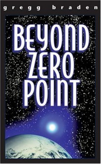 Beyond Zero Point - Gregg Braden