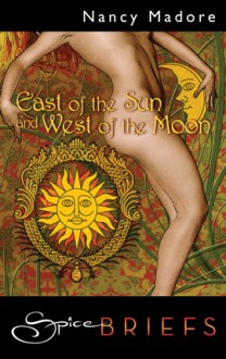 East of the Sun and West of the Moon - Nancy Madore