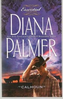 Calhoun (The Essential Collection) - Diana Palmer