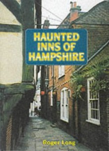 Haunted Inns of Hampshire - Roger Long