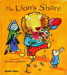 The Lion's Share [With Finger Puppet] - Martha Lightfoot