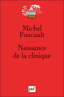 Naissance de la clinique - Michel Foucault