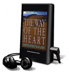 The Way of the Heart: Desert Spirituality and Contemporary Ministry (Audio) - Henri J.M. Nouwen, Robertson Dean