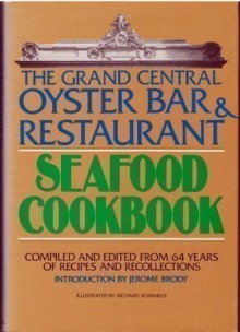 The Grand Central Oyster Bar & Restaurant Seafood Cookbook - Richard Sommers, Jerome Brody