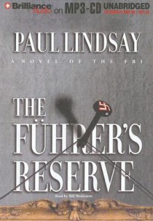 The Fuhrer's Reserve - Paul Lindsay, Bill Weideman