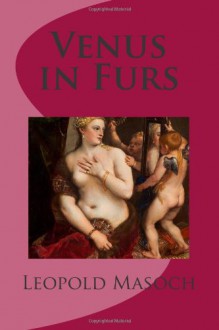 Venus in Furs - Leopold Von Sacher Masoch