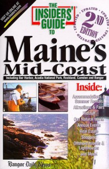 Insiders' Guide to Maine's Mid-Coast, 2nd - Carol des Lauriers Cieri, Donna Gold