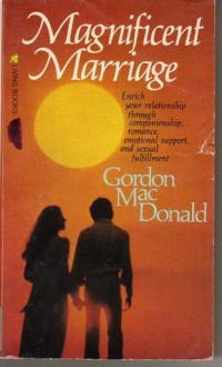 Magnificent Marriage - Gordon MacDonald