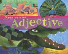 If You Were an Adjective (Word Fun) - Michael Dahl