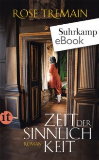 Zeit der Sinnlichkeit: Roman (insel taschenbuch) (German Edition) - Rose Tremain, Elfie Deffner