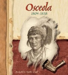 Osceola, 1804-1838 - Rachel A. Koestler-Grack