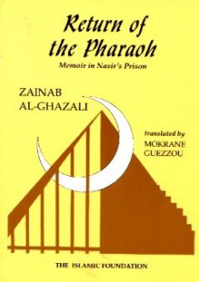 Return of the Pharaoh: Memoir in Nasir's Prision - زينب الغزالي,Zainab Al-Ghazali