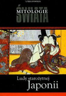 Ludy starożytnej Japonii - Katarzyna Domańska