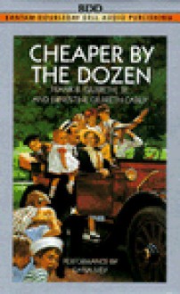 Cheaper By the Dozen - Frank B. Gilbreth Jr., Ernestine Gilbreth Carey, Dana Ivey