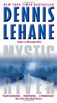 Mystic River - Dennis Lehane