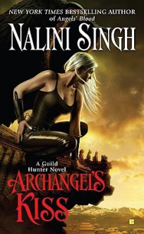 Archangel's Kiss (Guild Hunter, #2) - Nalini Singh