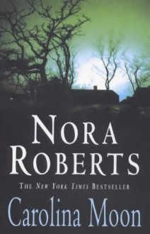 Carolina Moon - Nora Roberts