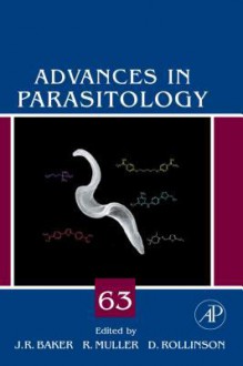 Advances in Parasitology, Volume 63 - John R. Baker