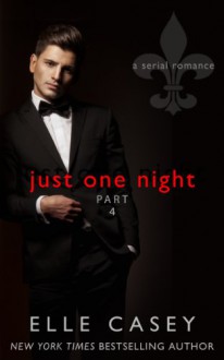 Just One Night: Part 4 - Elle Casey