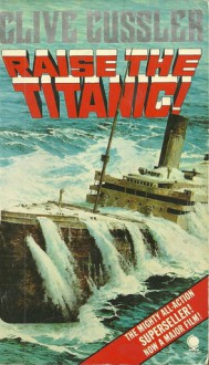 Raise The Titanic! - Clive Cussler