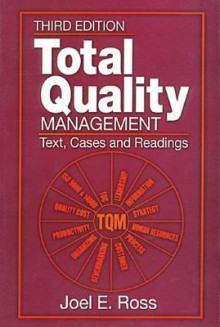 Total Quality Management: Text, Cases, and Readings, Third Edition - Joel E. Ross, Susan Perry